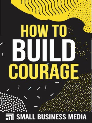 cover image of How to Build Courage